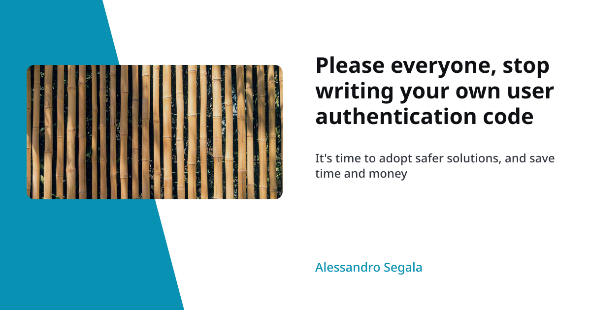 Please everyone, stop writing your own user authentication code — With ...